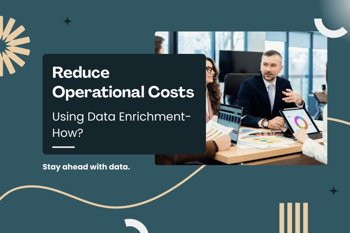 How to Reduce Risk and Operational Costs Through Data Enrichment